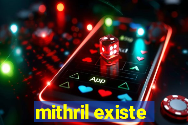 mithril existe